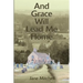 And Grace Will Lead Me Home