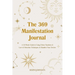 The 369 Manifestation Journal: A 52-Week Guide to Using Divine Numbers and Law of Attraction Techniques to Manifest Your Desires