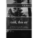 Cold, Thin Air: A Collection of Disturbing Narratives and Twisted Tales