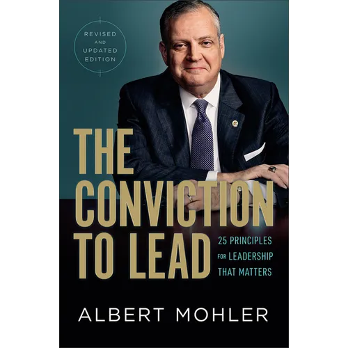 The Conviction to Lead: 25 Principles for Leadership That Matters