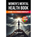Women's Mental Health Book: A Guide to a Stronger Mentality