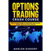 Options Trading Crash Course: The Ultimate Guide to Investing and Making Money with Options Trading