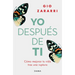 Yo Después de Ti: Cómo Mejorar Tu Vida Tras Una Ruptura / Me After You: How to Improve Your Life After a Breakup