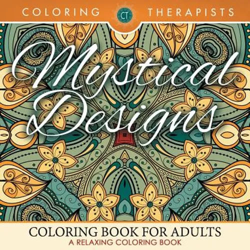 Mystical Designs Coloring Book For Adults - A Relaxing Coloring Book