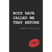 Boys Have Called Me That Before