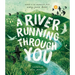 A River Running Through You