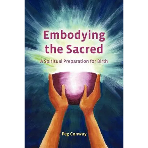 Embodying the Sacred: A Spiritual Preparation for Birth