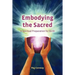 Embodying the Sacred: A Spiritual Preparation for Birth