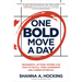 One Bold Move a Day: Meaningful Actions Women Can Take to Fulfill Their Leadership and Career Potential