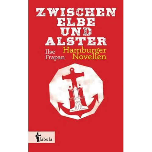 Zwischen Elbe und Alster: Hamburger Novellen