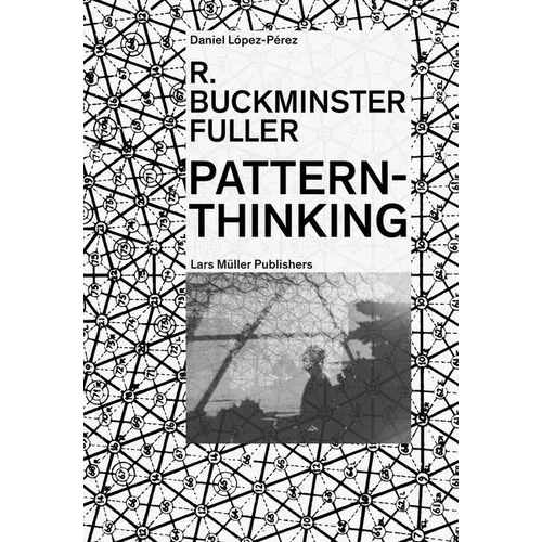 R. Buckminster Fuller: Pattern-Thinking