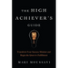 The High Achiever's Guide: Transform Your Success Mindset and Begin the Quest to Fulfillment (Authentic Happiness, Job Fulfillment, Personal Transform