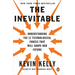 The Inevitable: Understanding the 12 Technological Forces That Will Shape Our Future