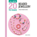 All-New Twenty to Make: Beaded Jewellery