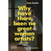 Why Have There Been No Great Women Artists?: 50th Anniversary Edition