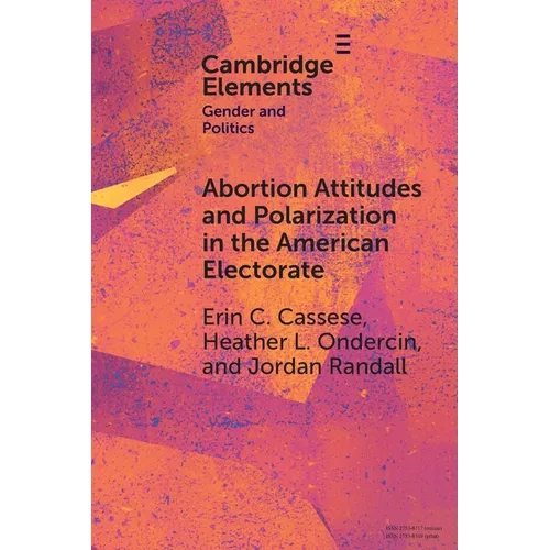 Abortion Attitudes and Polarization in the American Electorate