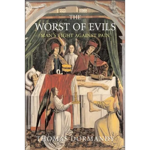 The Worst of Evils: The Fight Against Pain