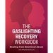The Gaslighting Recovery Workbook: Healing from Emotional Abuse