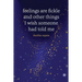 Feelings are Fickle: and Other Things I Wish Someone Had Told Me