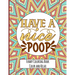 Have a nice Poop - Funny Coloring Book - Color and Relax: Toilet Quotes on Coloring Background Fun and Relaxing Coloring Pages