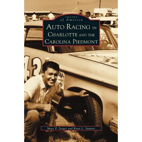 Auto Racing in Charlotte and the Carolina Piedmont