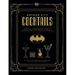 Gotham City Cocktails: Official Handcrafted Food & Drinks from the World of Batman