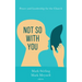 Not So with You: Power and Leadership for the Church