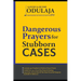 Dangerous Prayers for Stubborn Cases