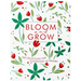 Bloom and Grow: 365 Devotions for Gardeners at Heart