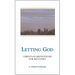 Letting God - Revised Edition: Christian Meditations for Recovery