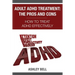 Adult ADHD Treatment: The Pros And Cons: How To Treat ADHD Effectively