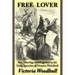 Free Lover: Sex, Marriage and Eugenics in the Early Speeches of Victoria Woodhull