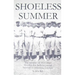 Shoeless Summer: The summer of 1923 when Shoeless Joe Jackson played baseball in Americus, Georgia