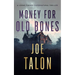 Money for Old Bones: A Supernatural Mystery Where Old Curses Meet New Greed