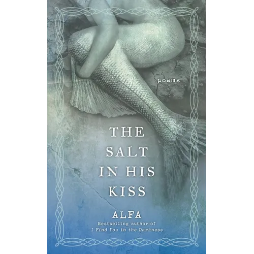 The Salt in His Kiss: Poems