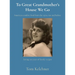 To Great Grandmother's House We Go: Saving 100 years of family recipes