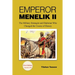 Emperor Menelik II: The Military Strategist and Diplomat Who Changed the Course of History