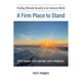 A Firm Place to Stand: Finding Ultimate Security in an Insecure World