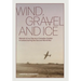 Wind, Gravel and Ice: Memoir of my Opa as a Canadian Soldier in Iceland during the Second World War