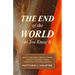The End of the World as You Know It: What the Bible Really Says about the End Times (and Why It's Good News)