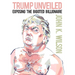 Trump Unveiled: Exposing the Bigoted Billionaire
