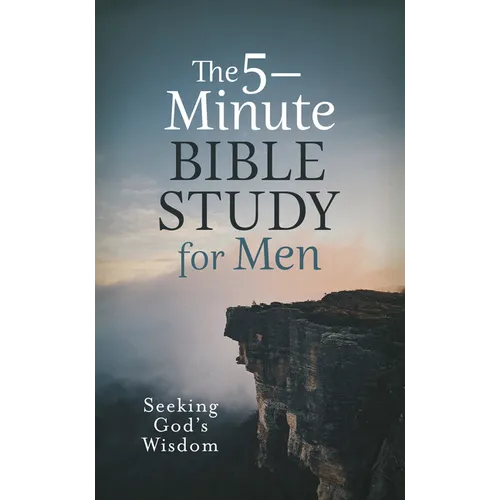 The 5-Minute Bible Study for Men: Seeking God's Wisdom