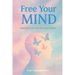 Free your Mind: Find how you can free your mind