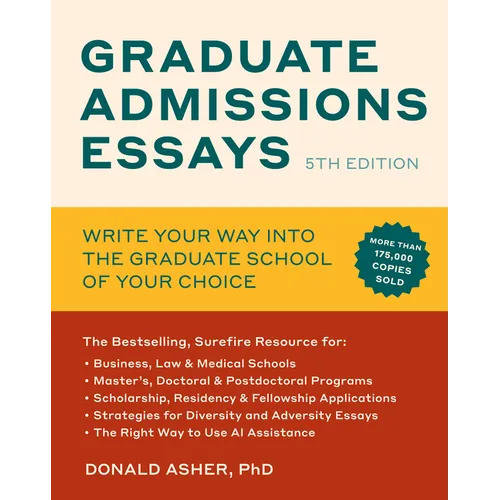 Graduate Admissions Essays, Fifth Edition: Write Your Way Into the Graduate School of Your Choice