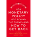 How Monetary Policy Got Behind the Curve--And How to Get Back