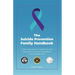 The Suicide Prevention Family Handbook