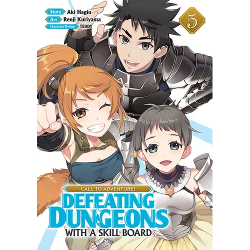 Call to Adventure! Defeating Dungeons with a Skill Board (Manga) Vol. 5