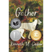 Gather: (A Coming-Of-Age Young Adult Novel about Addiction, Family Struggles, Friendship, and Finding Hope in a Small Town - For Teens Ages 14-17)