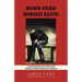 Born Dead Buried Alive