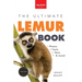 Lemurs The Ultimate Lemur Book: 100+ Amazing Lemur Facts, Photos, Quiz + More